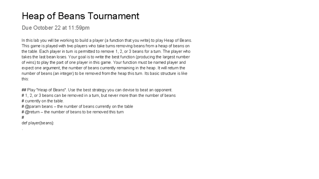 write code in python Heap of Beans Tournament Due October 22 at