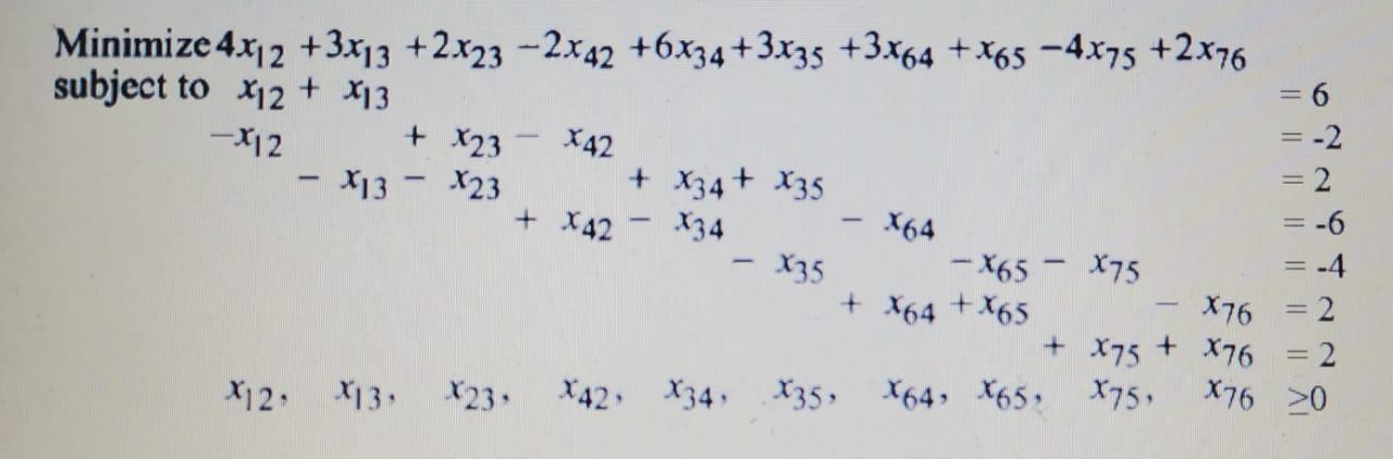 Draw a network regarding the following linear programming problem Minimize 4x12 +3x13
