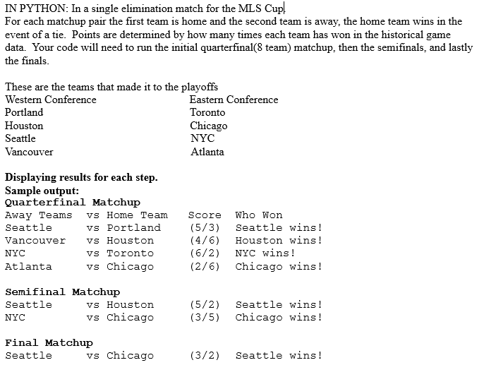  IN PYTHON: In a single elimination match for the MLS Cup.