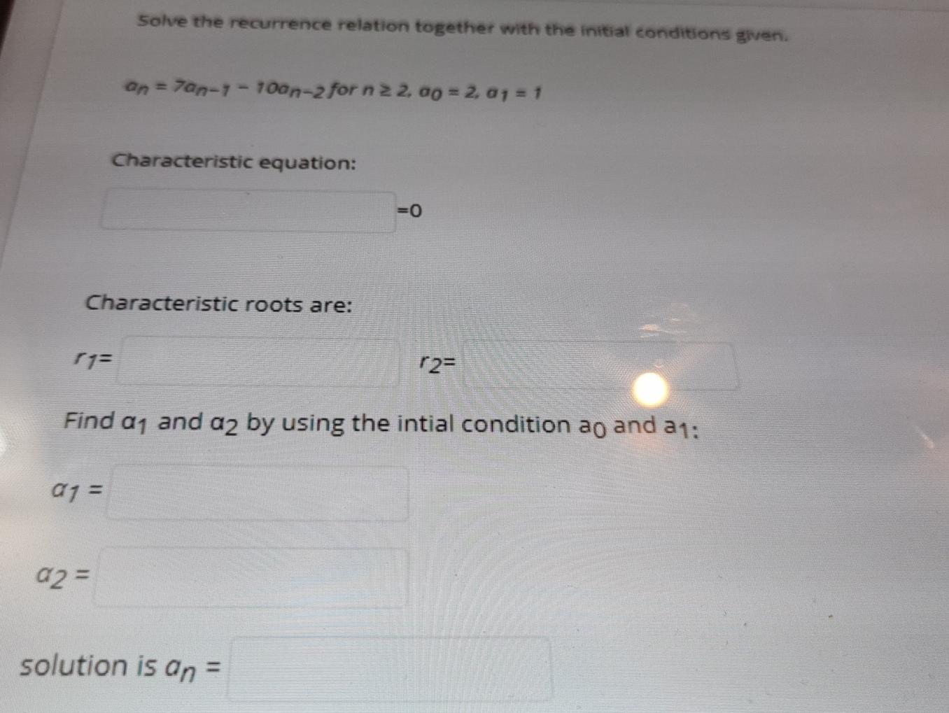 Solve the recurrence relation together with the initial conditions given. an