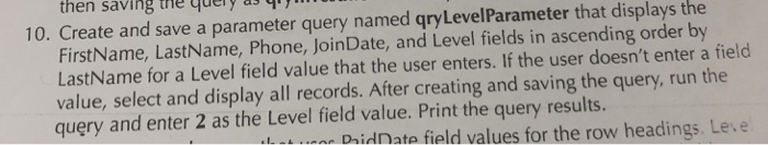  SQL help then saving the query as 10. Create and save