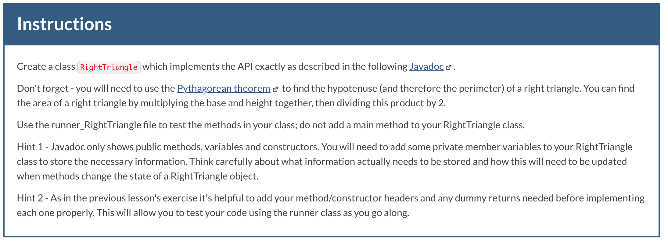  Instructions Create a class RightTriangle which implements the API exactly as