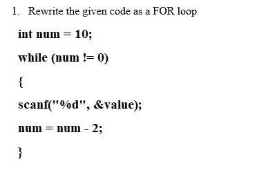  Please answer in C language 1. Rewrite the given code as