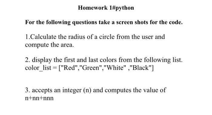  Homework 1#python For the following questions take a screen shots for