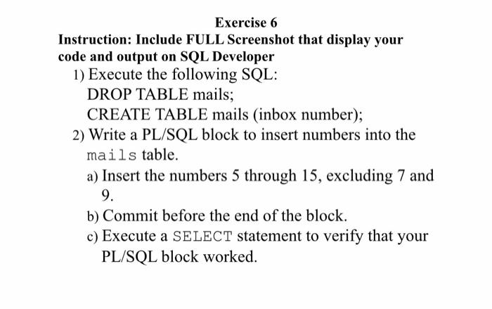 pl/sql please step by step Exercise 6 Instruction: Include FULL Screenshot that