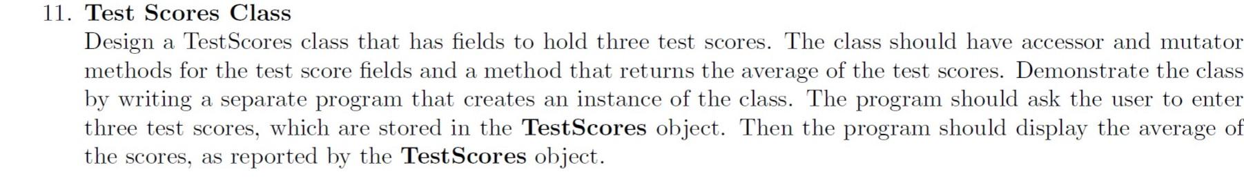 Java programming 11. Test Scores Class Design a Test Scores class that