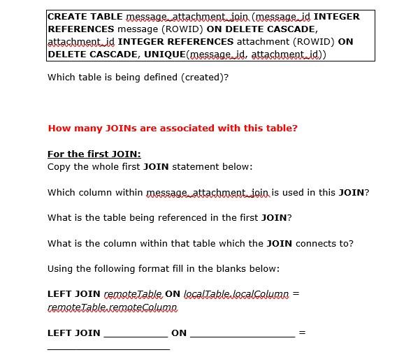 SQL Questions CREATE TABLE message attachment.join (message id INTEGER REFERENCES message (ROWID)