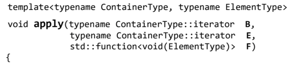 template apply (typename ContainerType::iterator typename ContainerType::iterator std::functionvoid (ElementType) void B, E,
