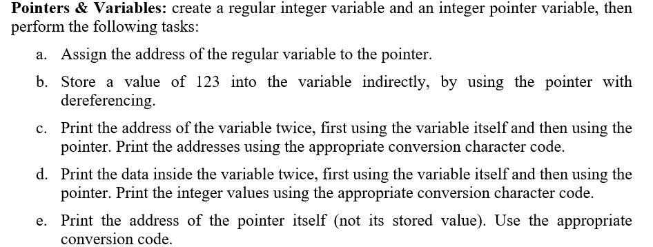 Pointers \& Variables: create a regular integer variable and an integer