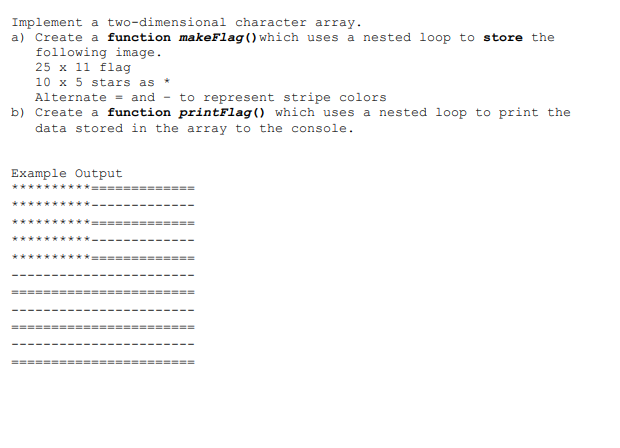 c++ Implement a two-dimensional character array. a) Create a function makeFlag() which