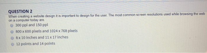  QUESTION 2 When creating a website design it is importa nt