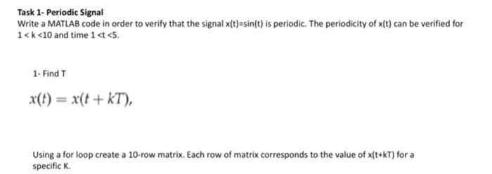 Please use MATLAB to solve this problem Task 1- Periodic Signal Write