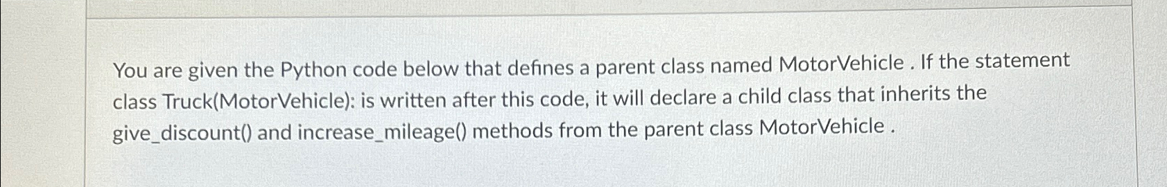  You are given the Python code below that defines a parent