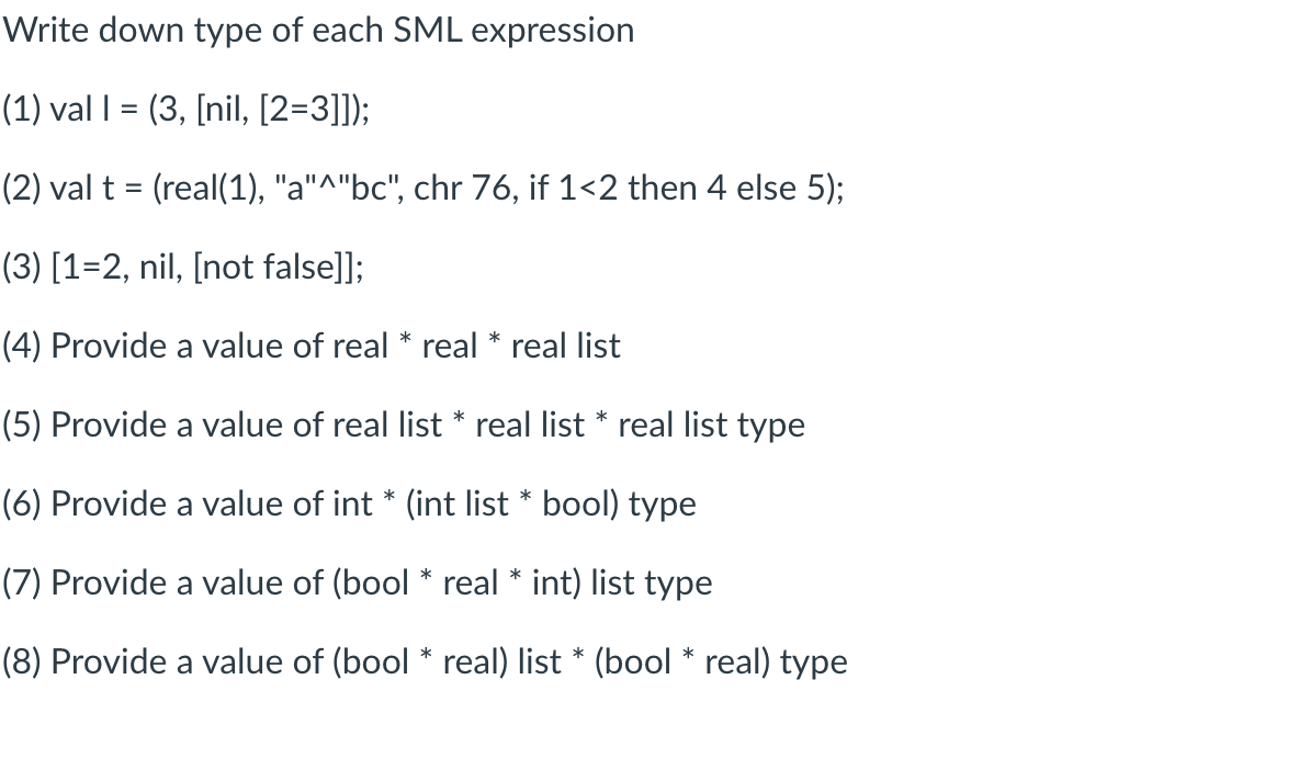 Write down type of each SML expression (1) val l =