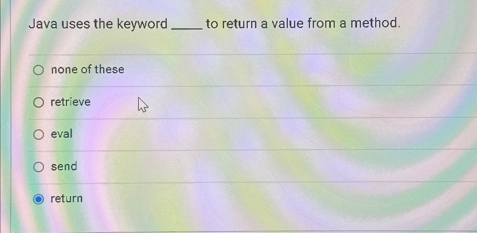  Java uses the keyword to return a value from a method.
