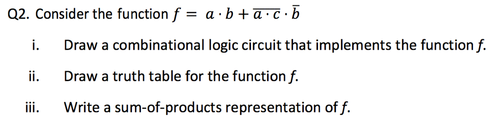  Q2. Consider the function f = ab + , b i.