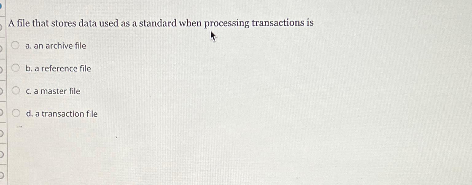  A file that stores data used as a standard when processing