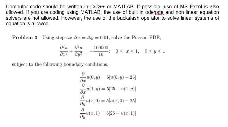  Computer code should be written in C/C++ or MATLAB. If possible,