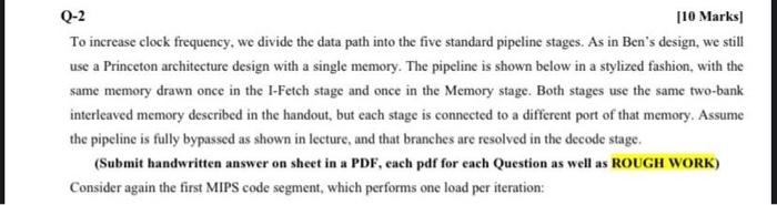  [10 Marks) To increase clock frequency, we divide the data path