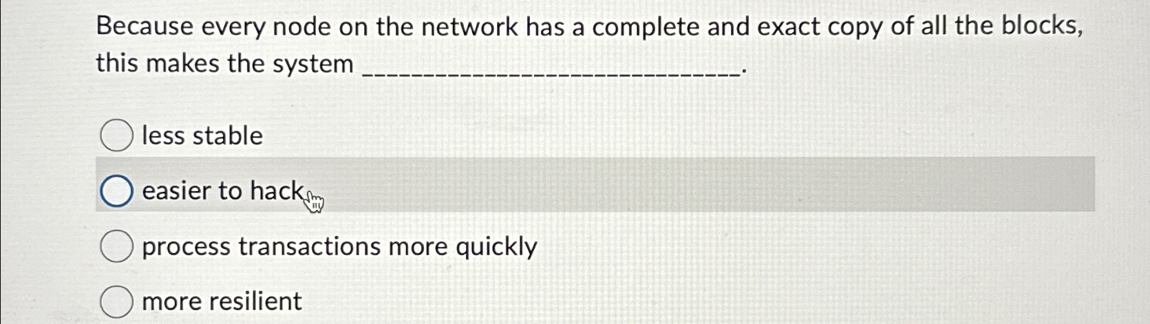  Because every node on the network has a complete and exact