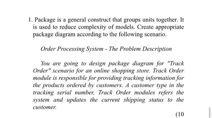  1. Package is a general construct that groups units together. It