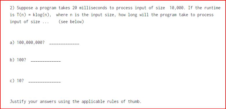  Suppose a program takes 20 milliseconds to process input of size