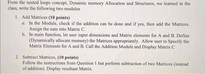  From the nested loops concept, Dynamic memory Allocation and Structures, we