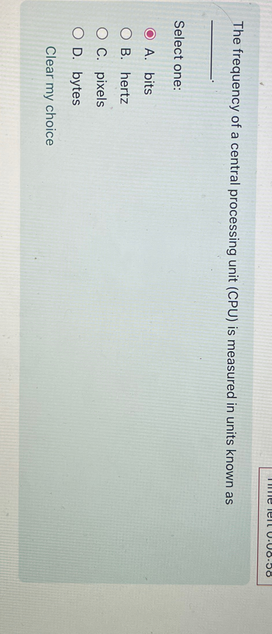  The frequency of a central processing unit (CPU) is measured in