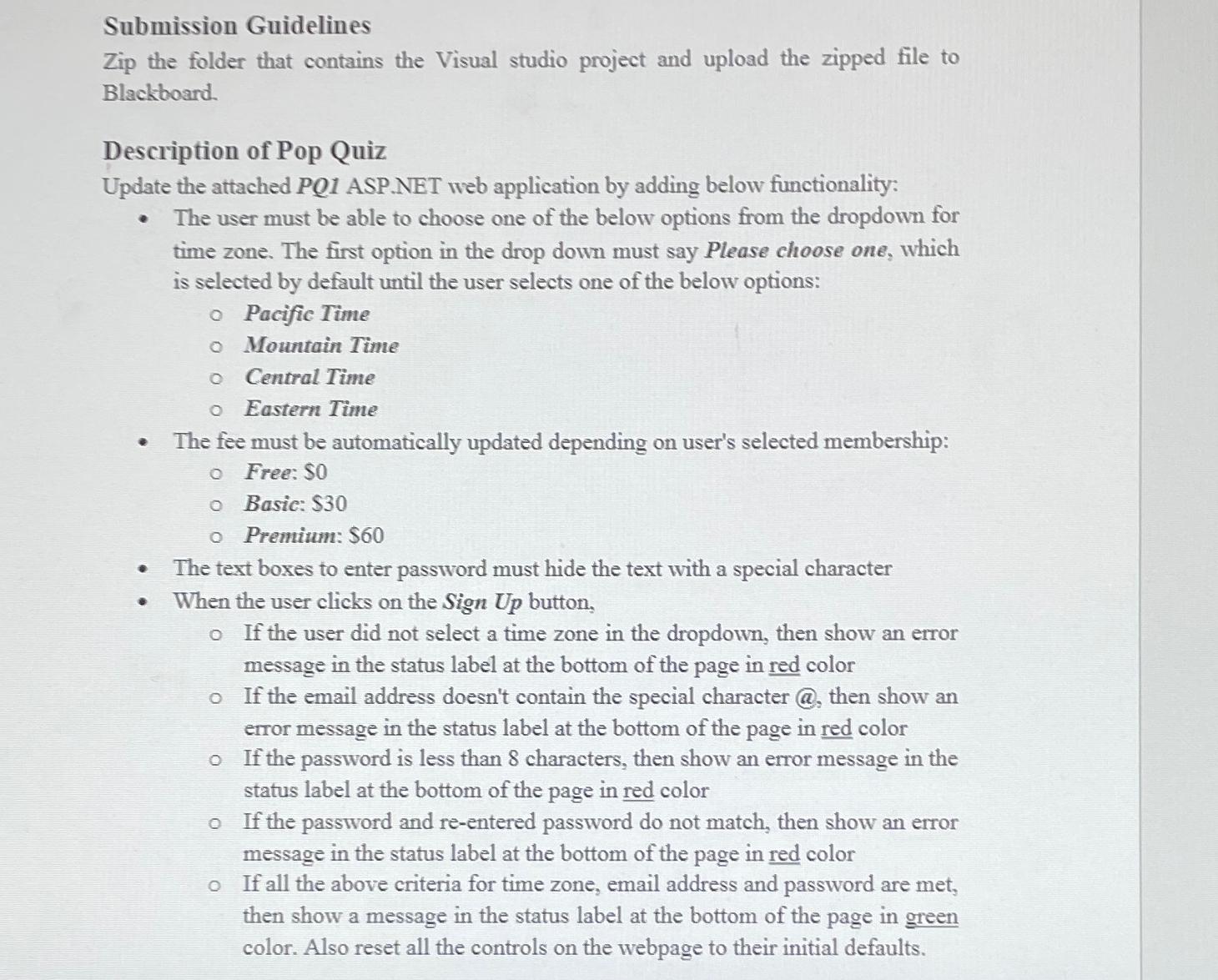  Submission Guidelines Zip the folder that contains the Visual studio project