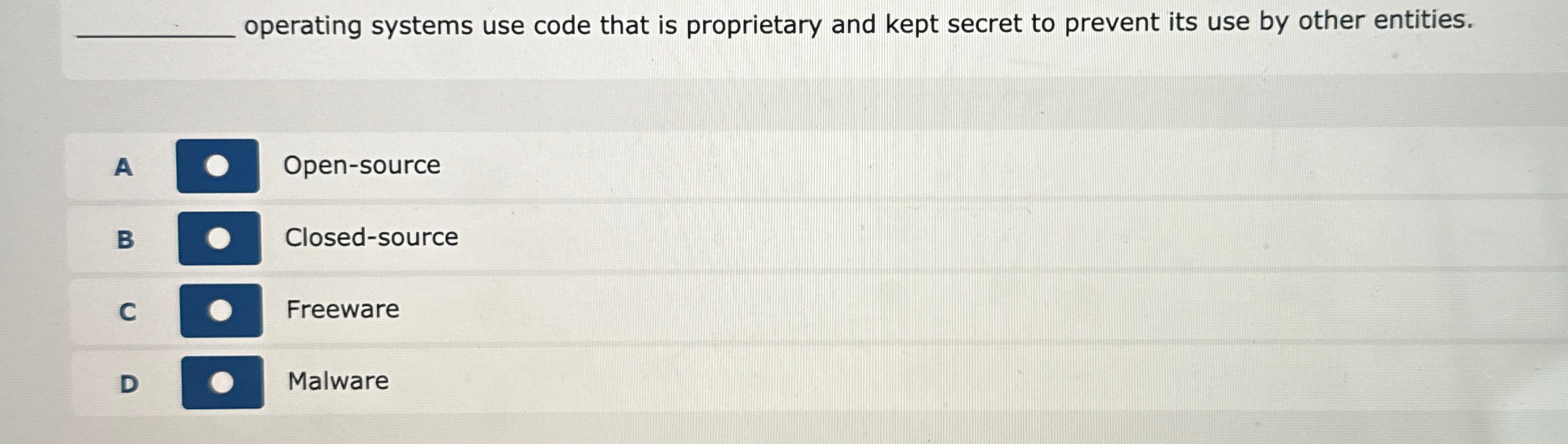  operating systems use code that is proprietary and kept secret to