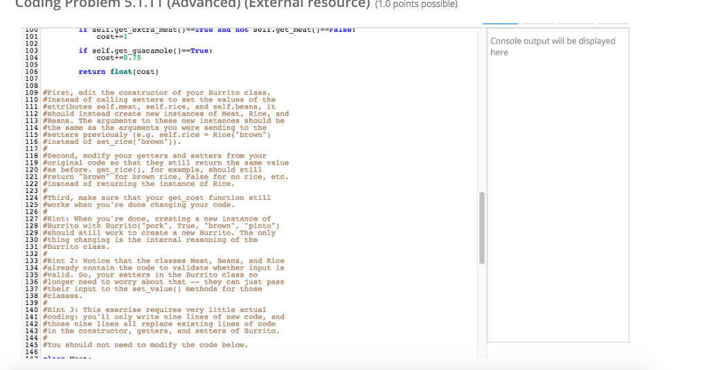 your Burrito class from the last exercise. Below, Console output will be