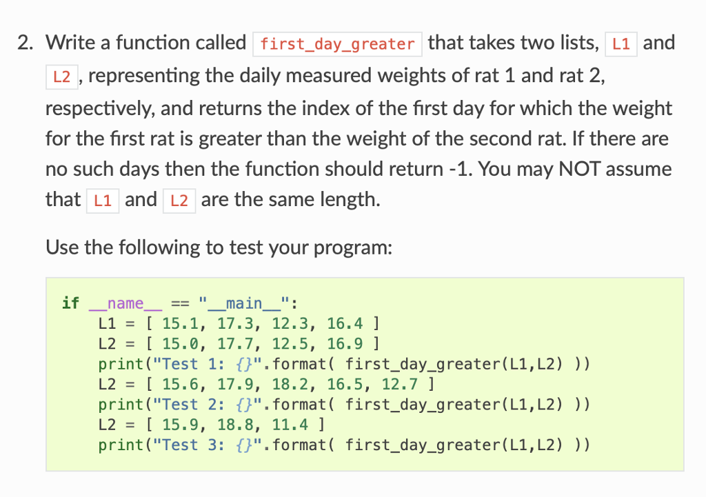 PYTHON QUESTION 2. Write a function called first_day_greater that takes two lists,
