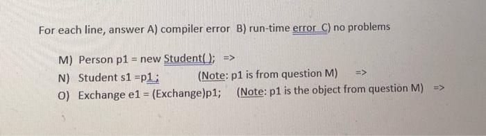 please solve asap (java program) For each line, answer A) compiler error