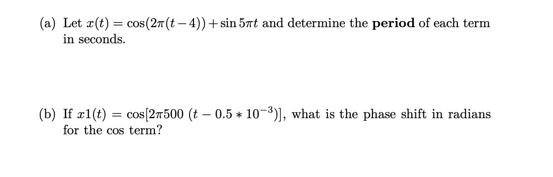 digital signal processing (a) Let x(t) = cos(21(t 4))+sin 5nt and determine