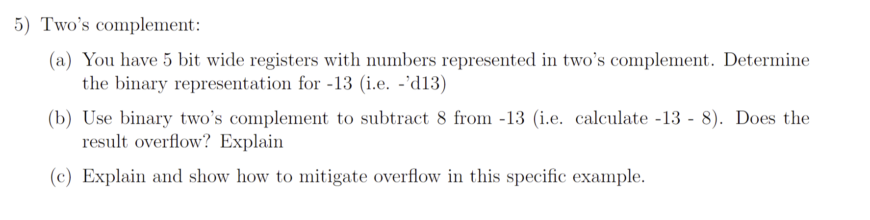  Two's complement: (a) You have 5 bit wide registers with numbers