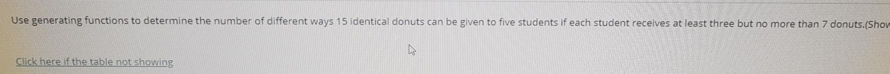 7 donuts.(Show all the steps) Click here if the table not showing