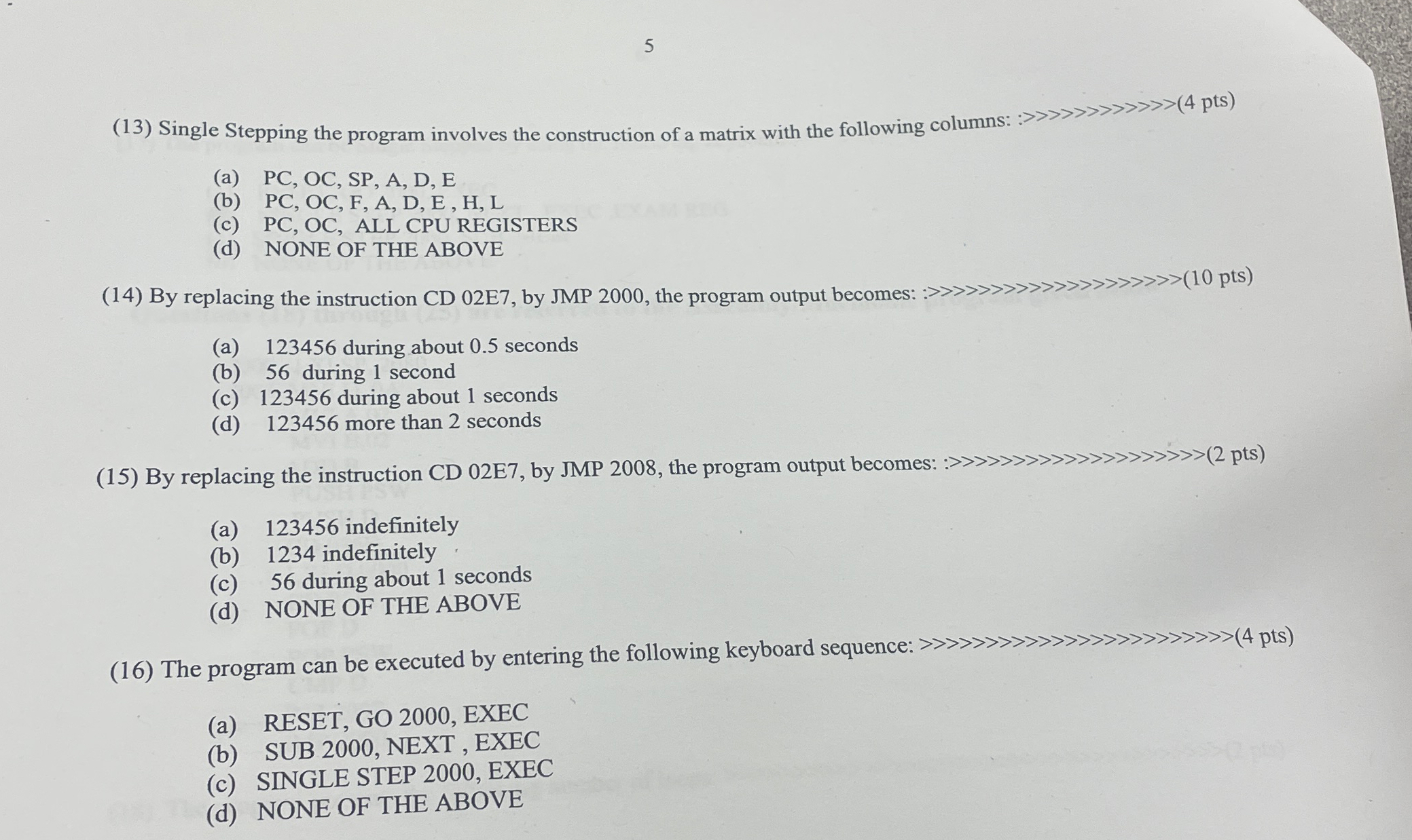  5 (13) Single Stepping the program involves the construction of a