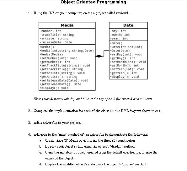  Object Oriented Programming 1. Using the IDE on your computer, create