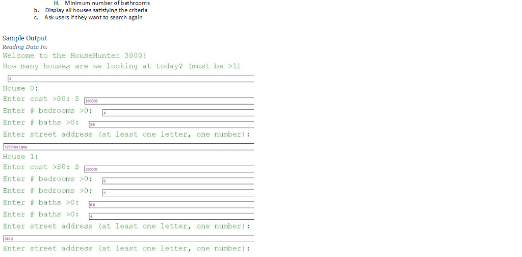 class to encapsulate the information related to an individual house. You will