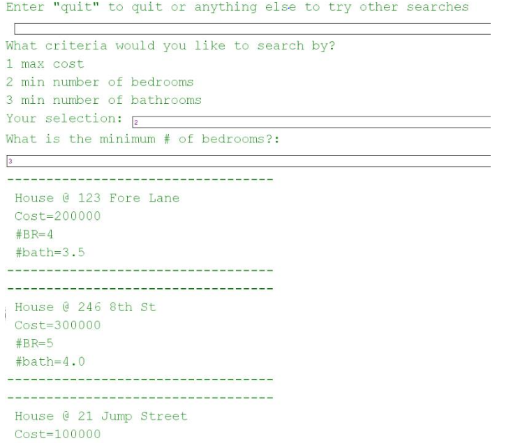the entered houses for different traits number of bedrooms, cost, etc.. You