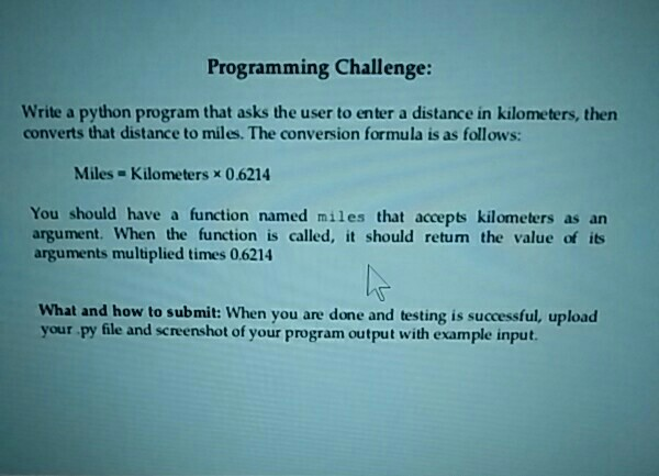  Programming Challenge: Write a python program that asks the user to