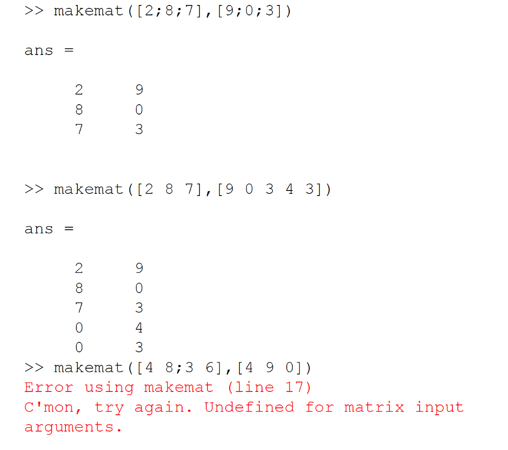 Matlab code: Write a function called makemat that will receive two column