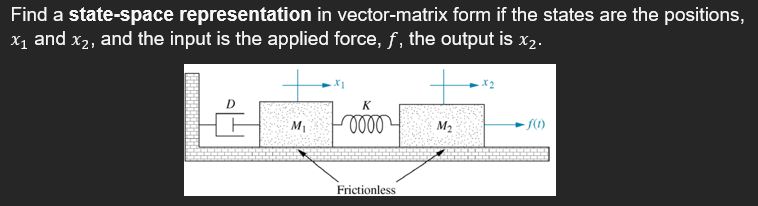  Find a state-space representation in vector-matrix form if the states are