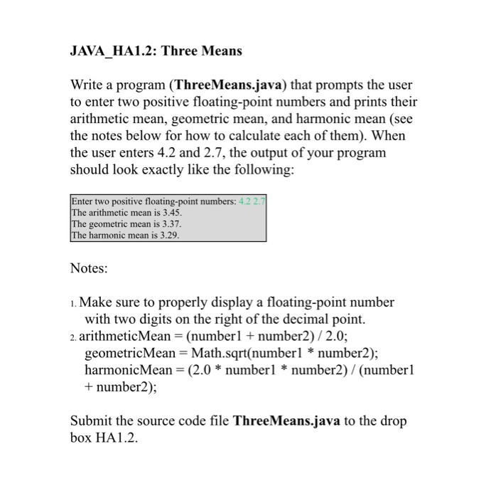  JAVA HA1.2: Three Means Write a program (ThreeMeans.java) that prompts the