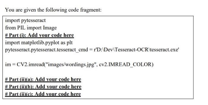  You are given the following code fragment: (b) Write Python code