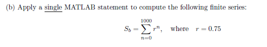  (b) Apply a single MATLAB statement to compute the following finite