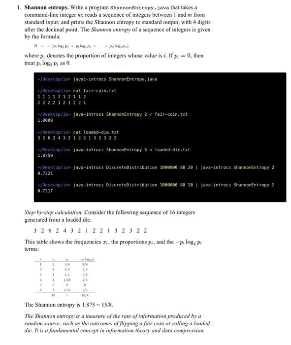  1. Shannon entropy. Write a program ShannonEntropy. java that takes a