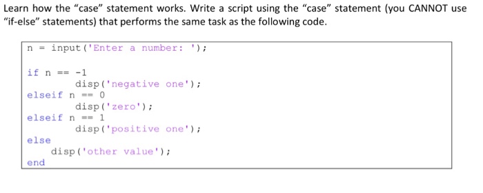  Help with Matlab Learn how the "case" statement works. Write a