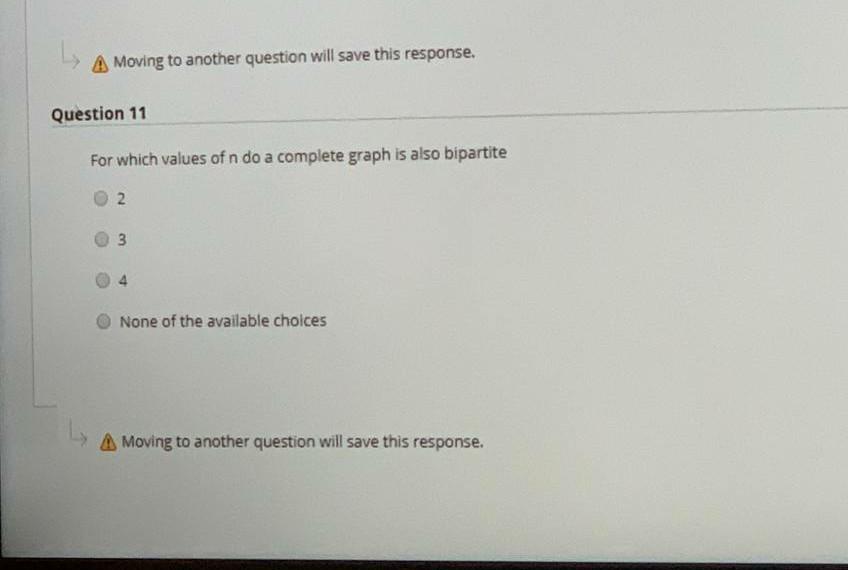  Moving to another question will save this response. Question 11 For