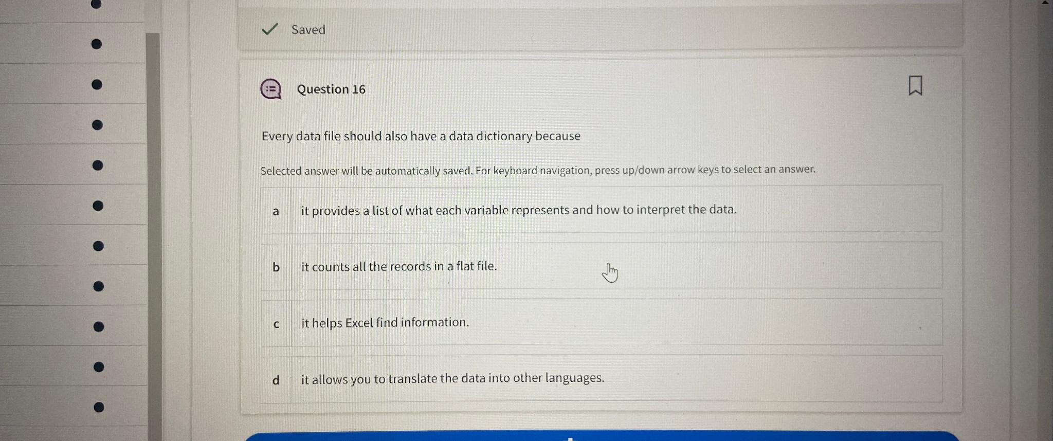  Saved Question 16 Every data file should also have a data